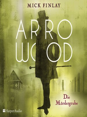 cover image of Arrowood--Die Mördergrube (ungekürzt)